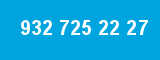 932 725 22 27